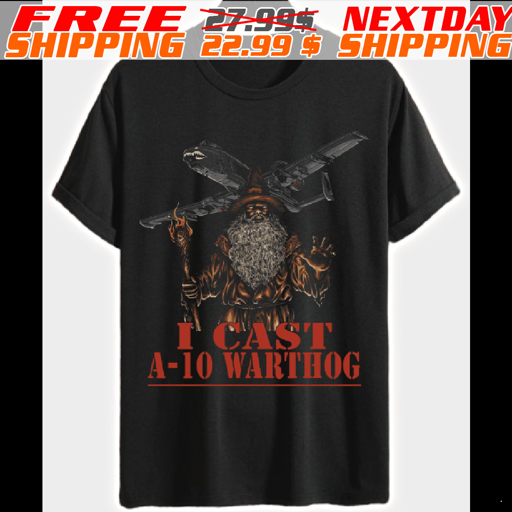 I Cast A-10 Warthog Shirt