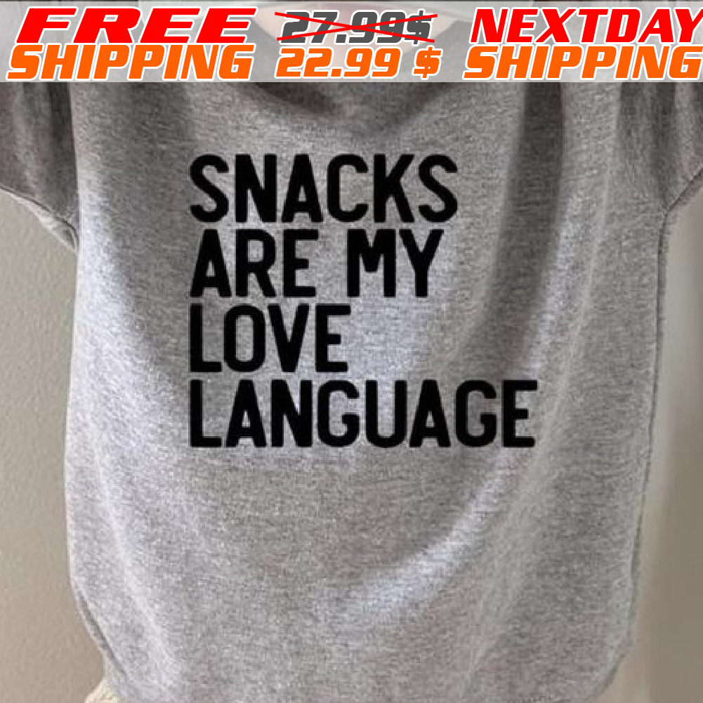 Snacks Are My Love Language Shirt