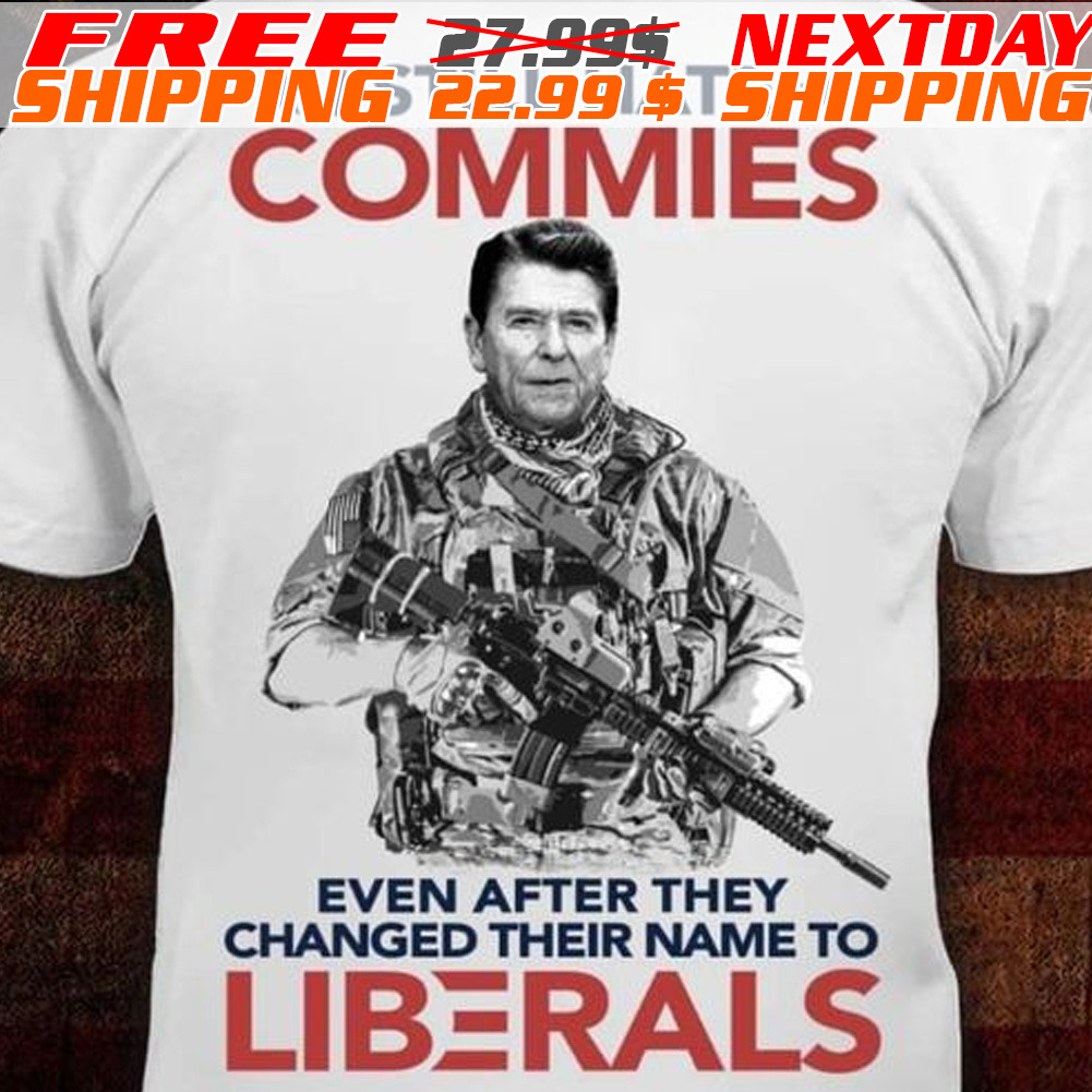 Army I Still Hate Commies Even After They Changed Their Name To Liberals Shirt