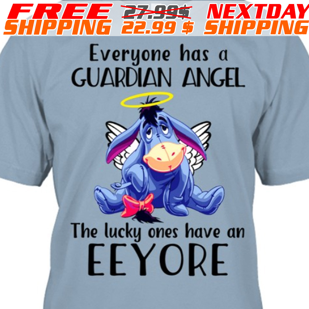 Eeyore Everyone Has A Guardian Angel The Lucky Ones Have An Eeyore Shirt