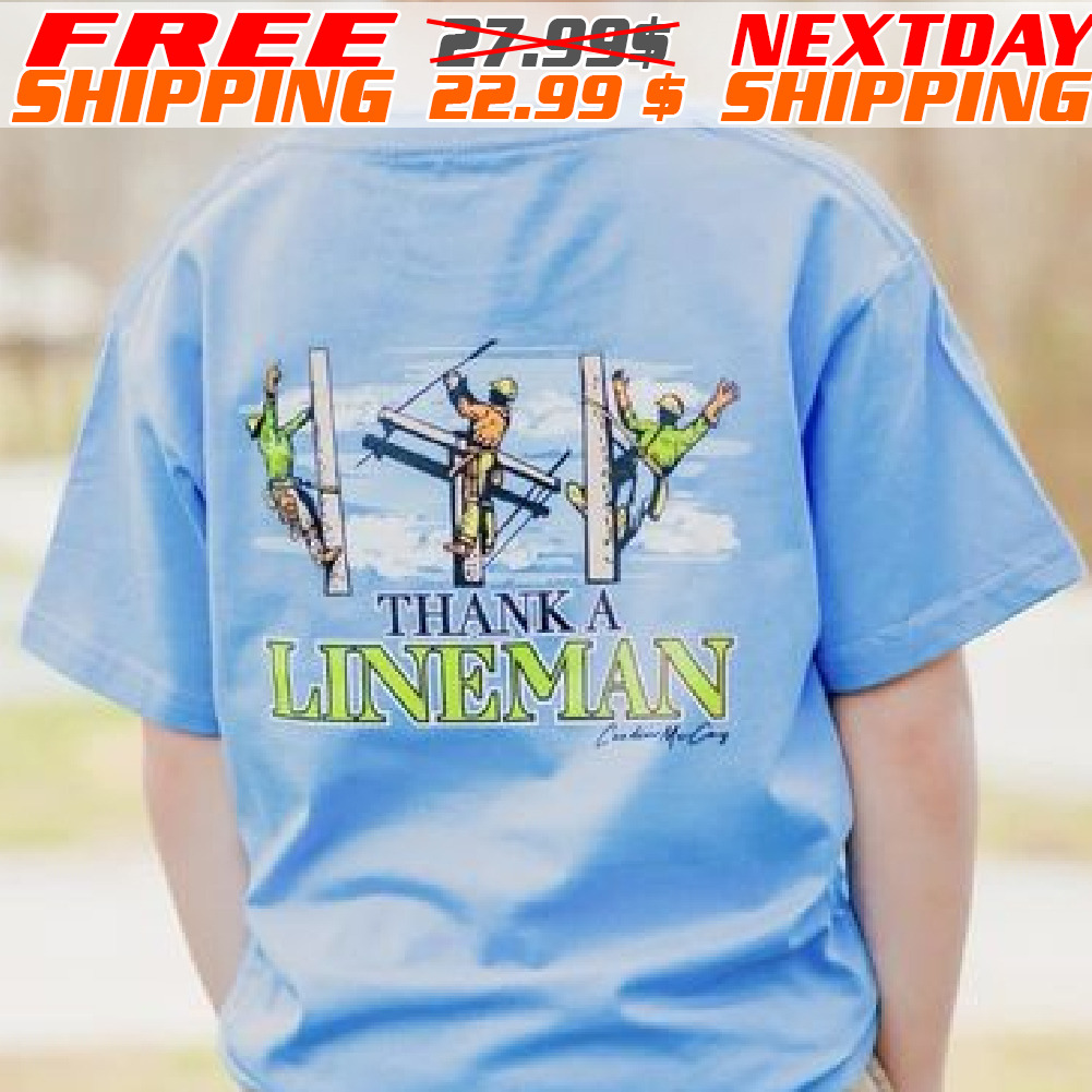 Thank A Lineman Shirt
