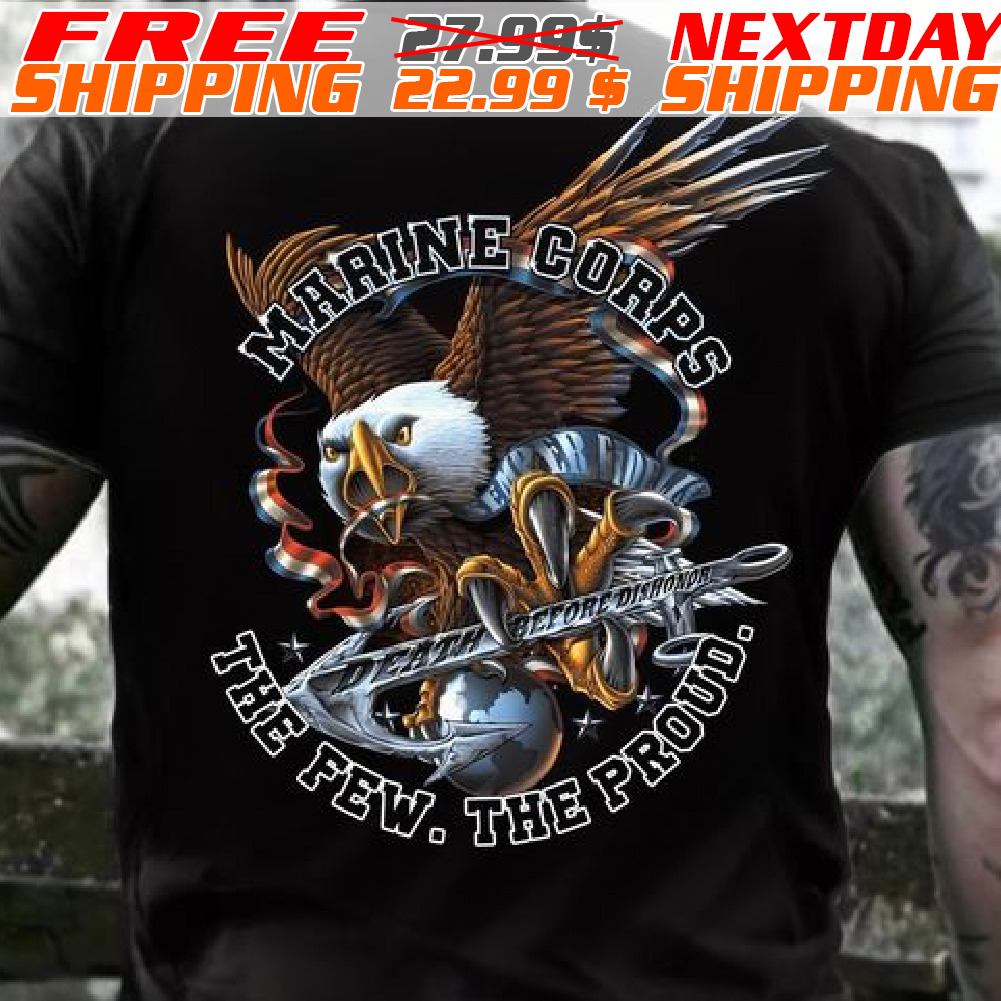 Eagles Marine Corps The Few The Proud Shirt