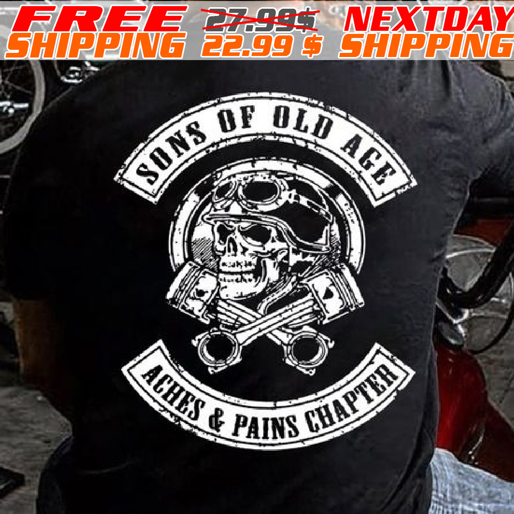 Skull Sons Of Old Age Aches And Pains Chapter Shirt
