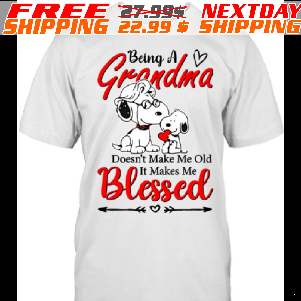 Snoopy Being A Grandma Doesn't Make Me Old It Make Me Blessed Shirt