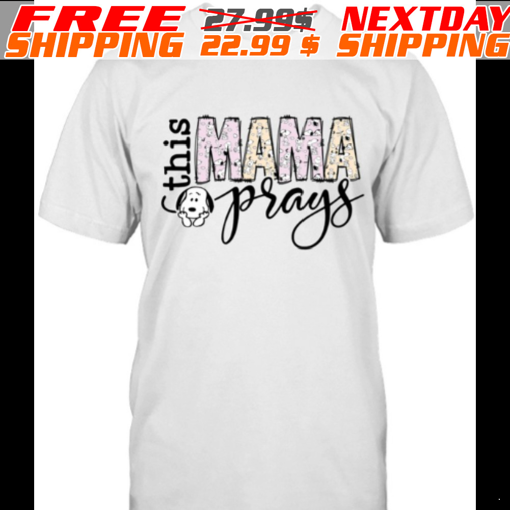 Snoopy This Mama Prays Shirt