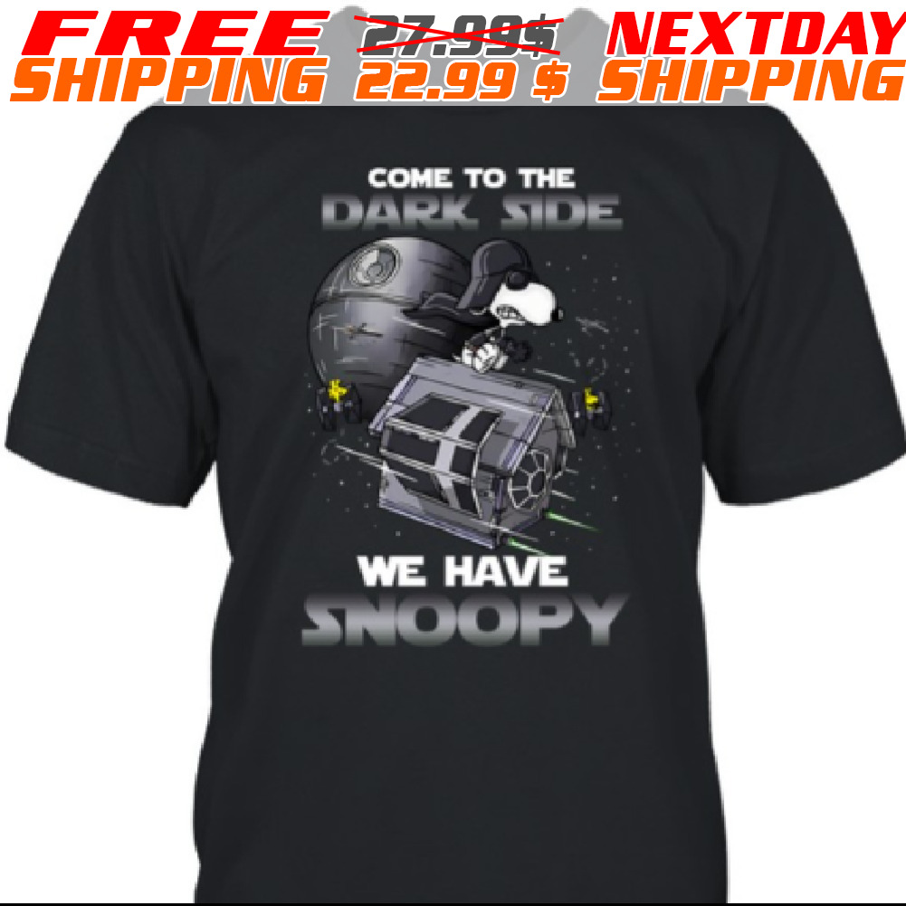 Snoopy A Dark Baron Star Wars Come To The Dark Side We Have Snoopy Shirt