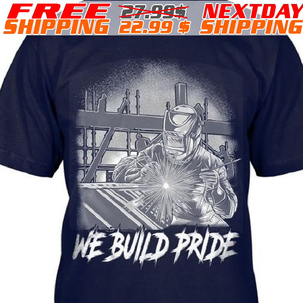 We Build Pride Shirt