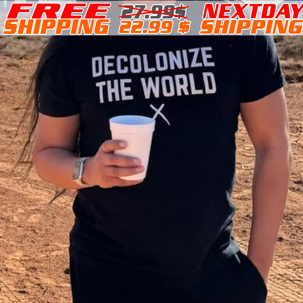 Decolonize The World Shirt