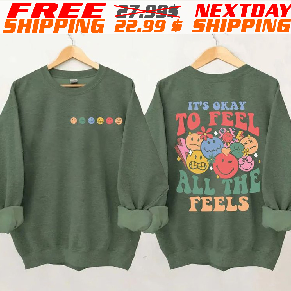 Smile Face It's Okay To Feel All The Feels Shirt