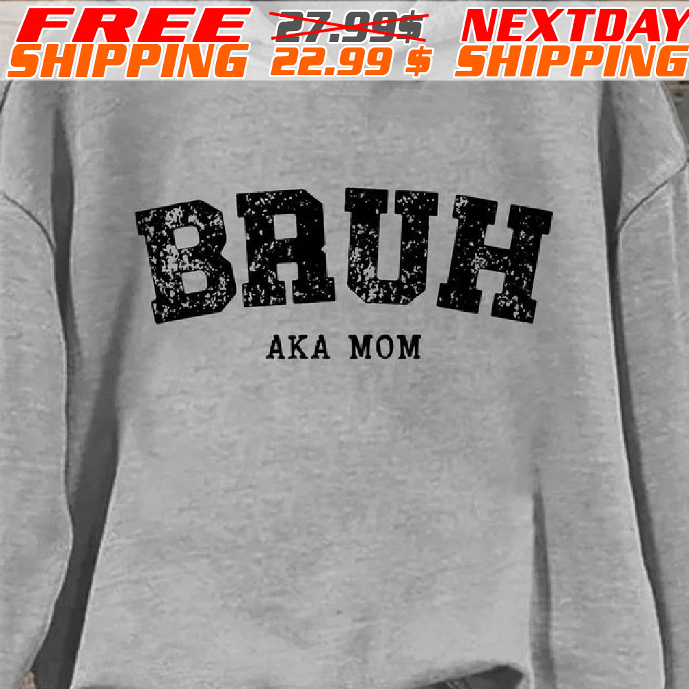 Bruh Are Mom Shirt