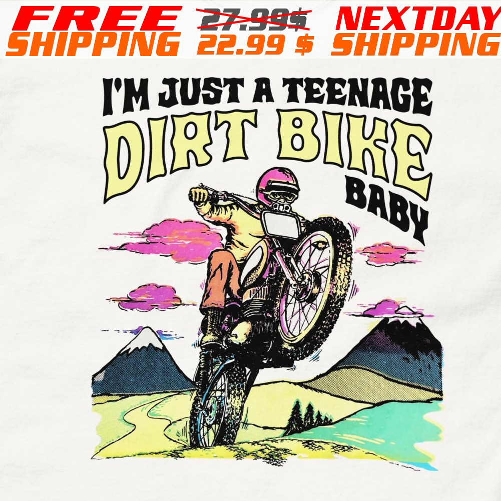 I'm Just A Teenage Dirt Bike Baby Shirt