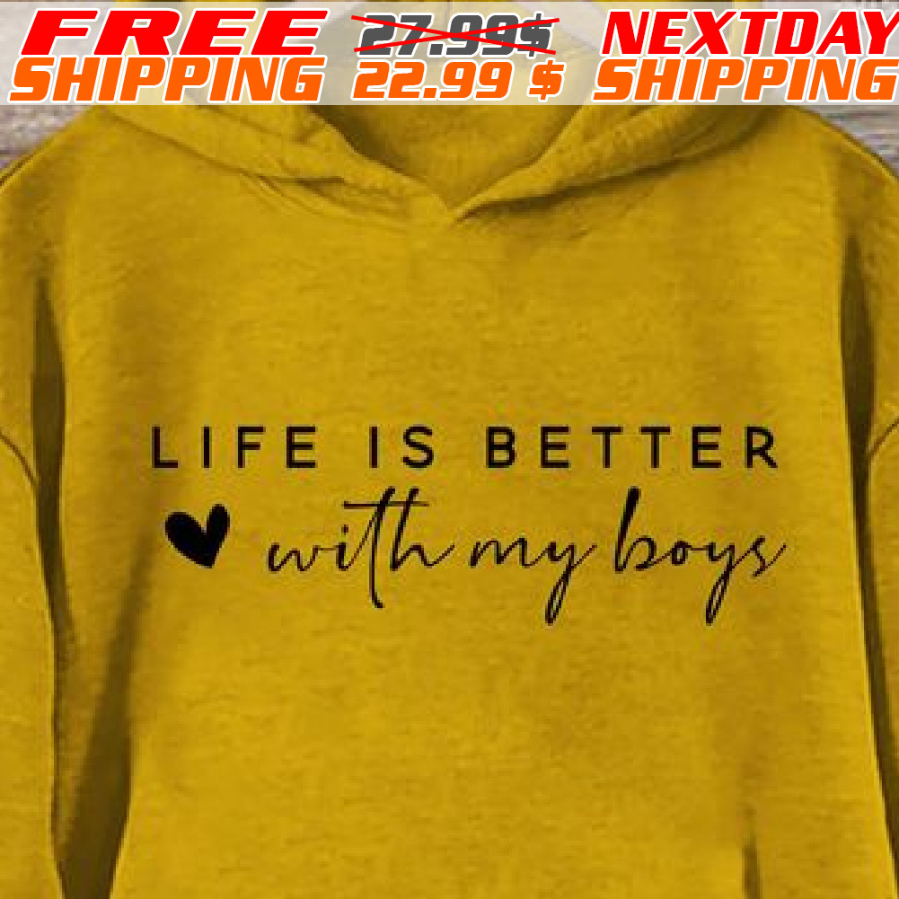 Life Is Better With My Boys Shirt