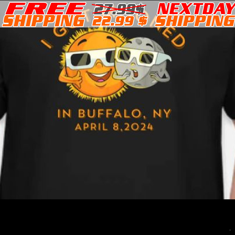 I Got Mooned In Buffalo NY April 8 2024 Eclipse Shirt