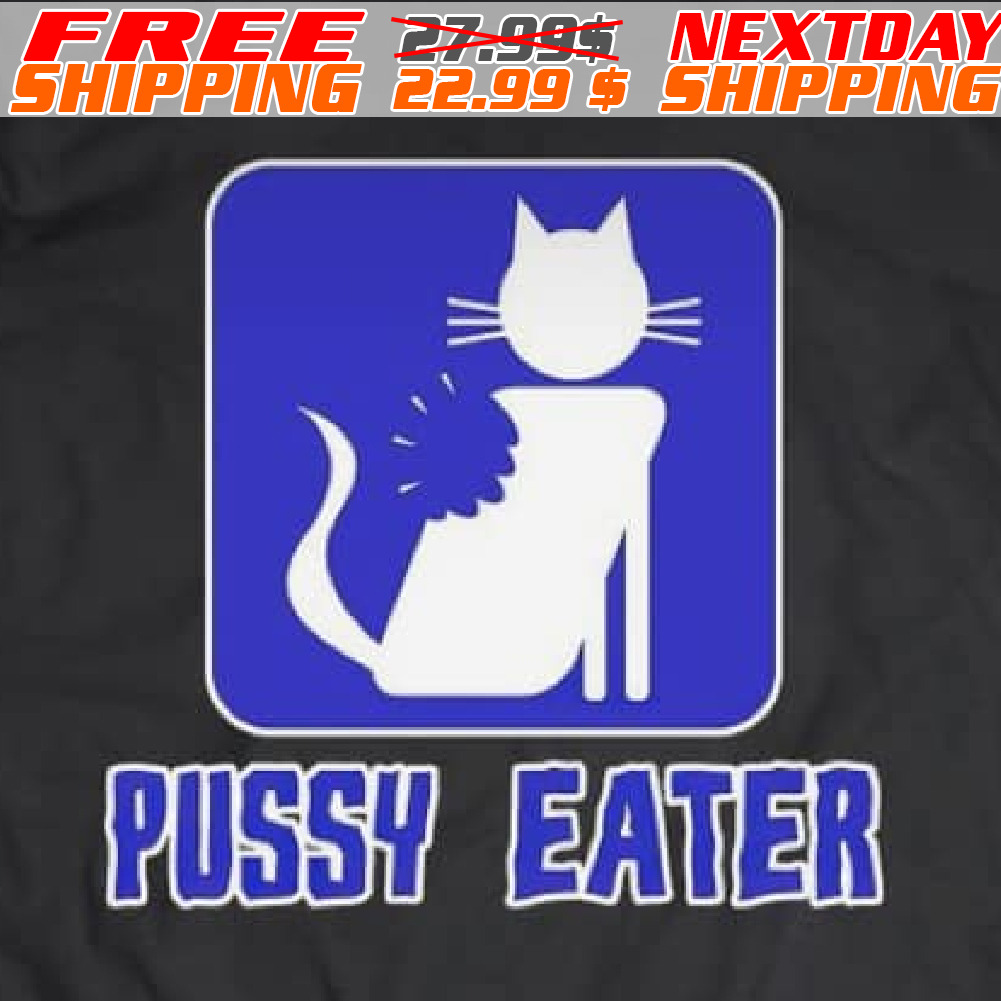 Cat Pussy Eater Shirt