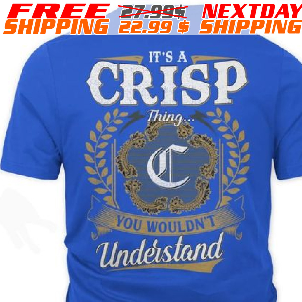 It's A Crisp Thing You Wouldn't Understand Shirt