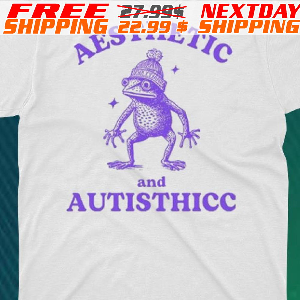 Frog Aesthetic And Autisthicc Shirt