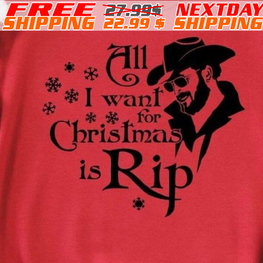 All I Want For Christmas Is Rip Shirt