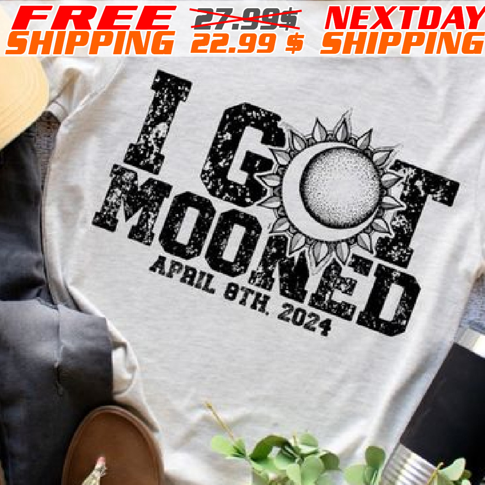 I Got Mooned April 8th 2024 Shirt