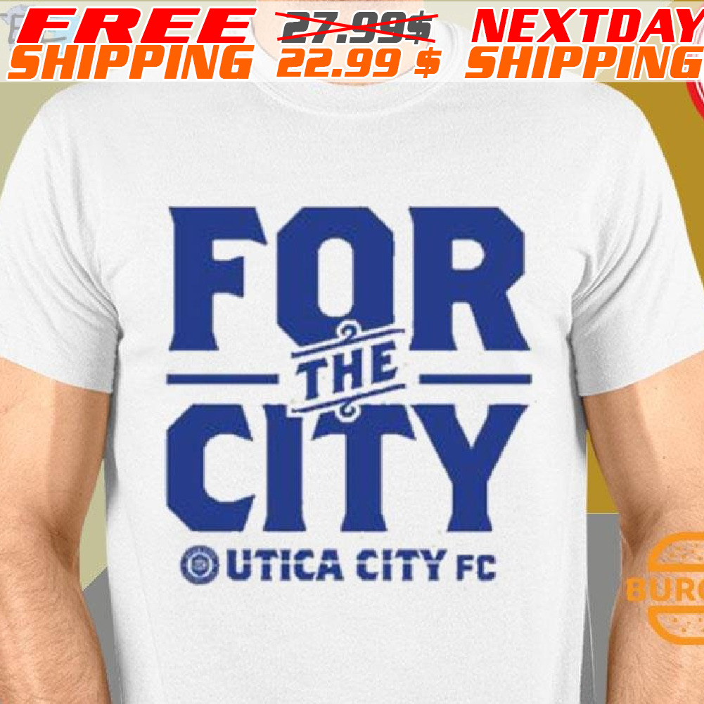 For The City Utica City Fc Shirt