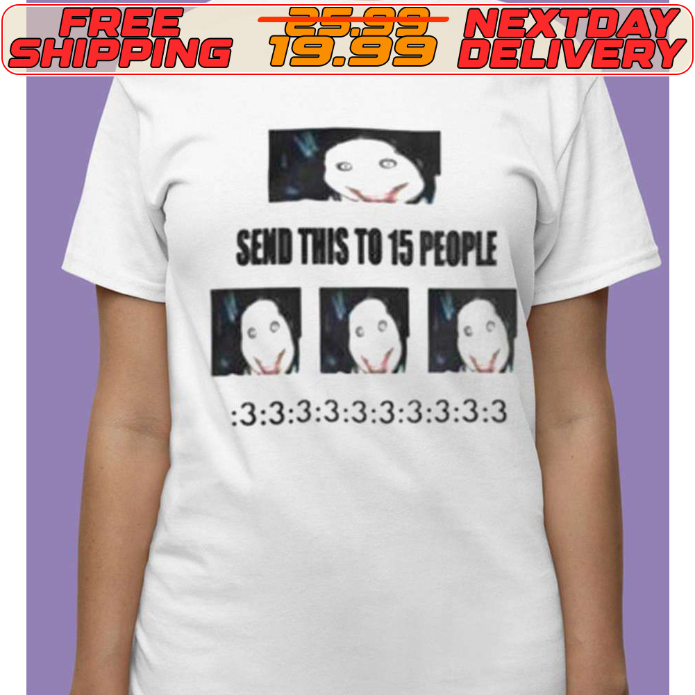 Boople Snoot Send This To 15 People Shirt