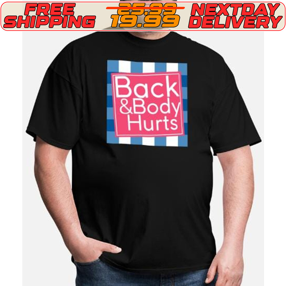 Back and 2025 body hurts sweatshirt