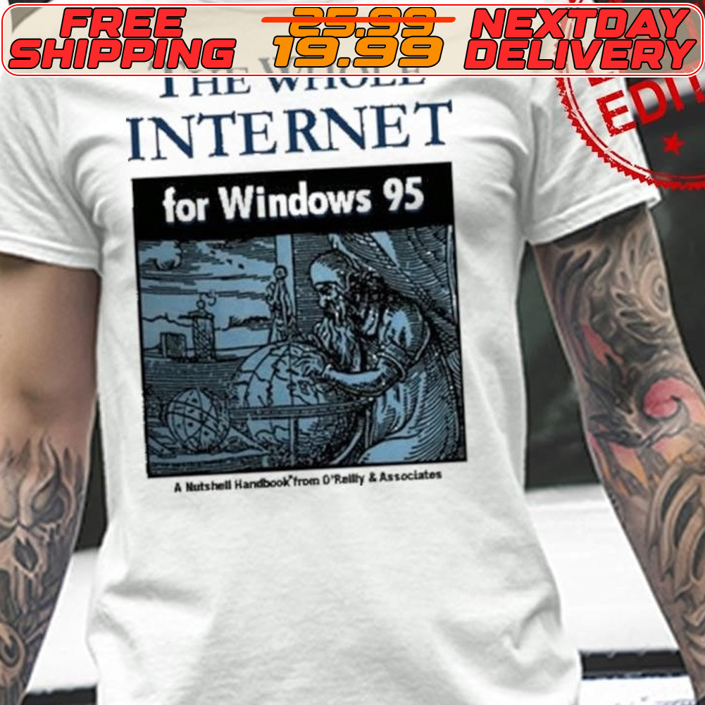 The Whole Internet For Windows 95 Shirt