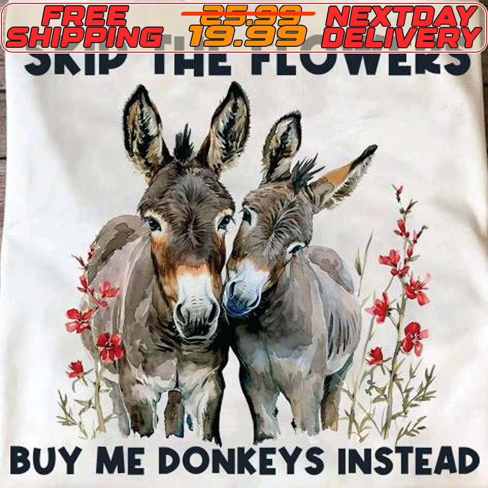Goat Skip The Flowers Buy Me Donkeys Instead Shirt