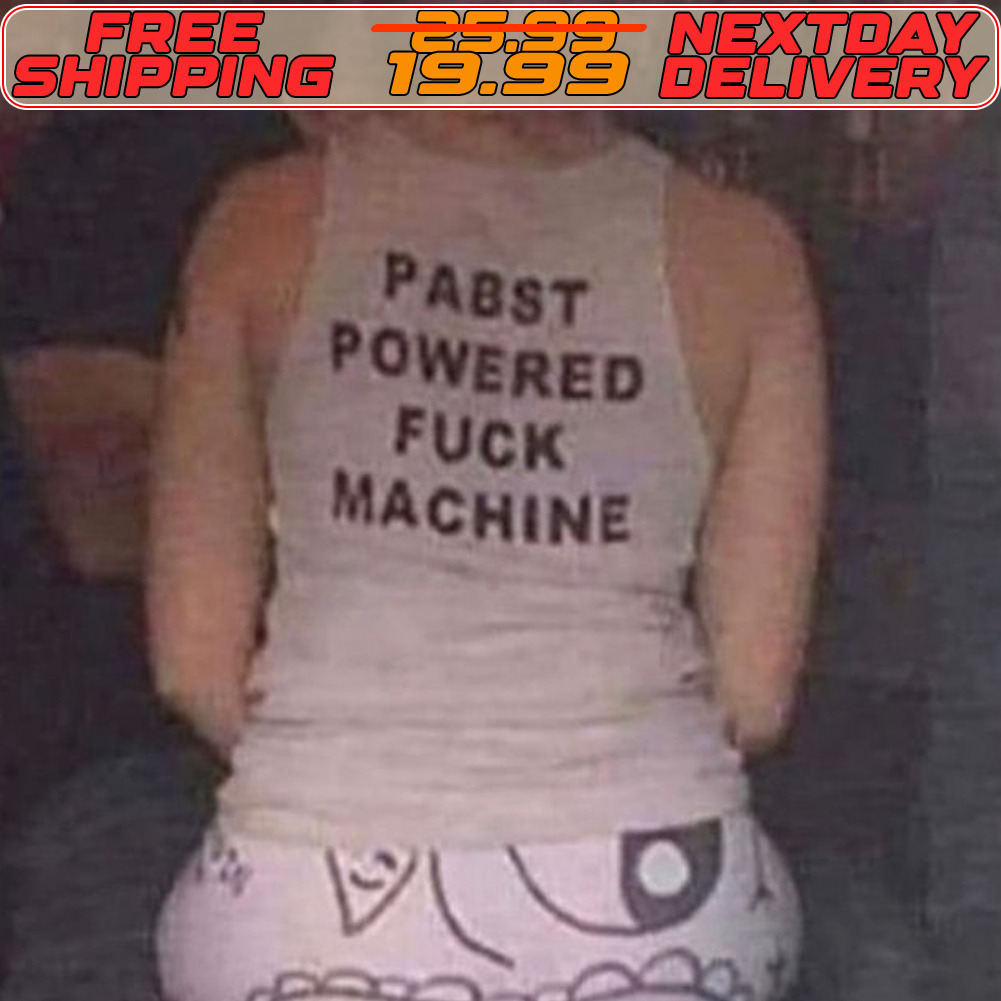 Pabst Powered Fuck Machine Shirt