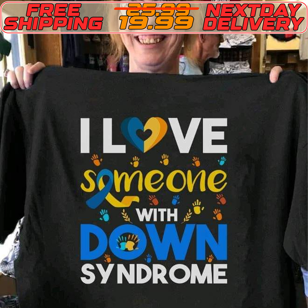 I Love Someone With Down Syndrome Shirt