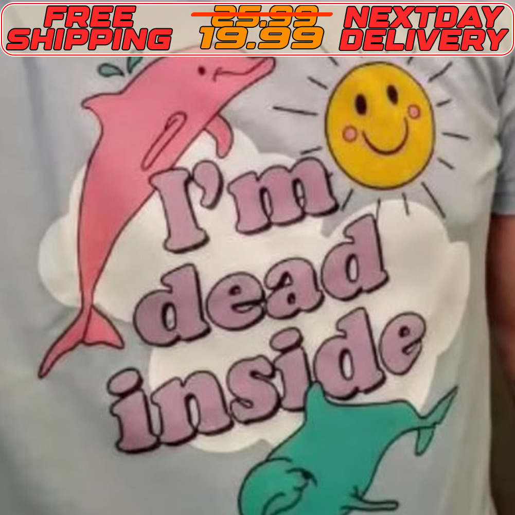 I'm Dead Inside Shirt