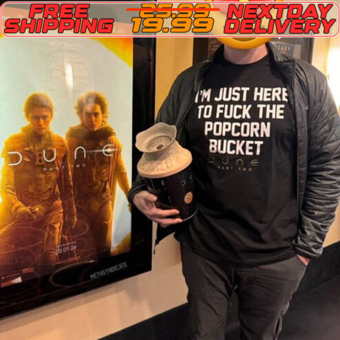 I'm Just Here To Fuck The Popcorn Bucket Shirt