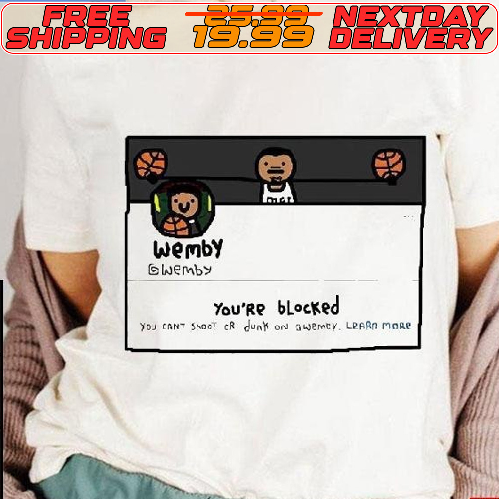 Wemby You're Blocked Shirt