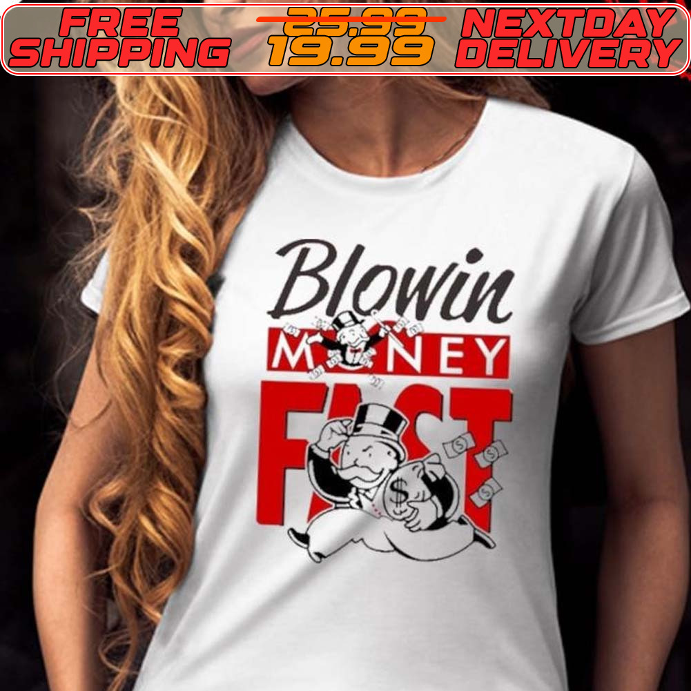 Blowin Money Fast Shirt