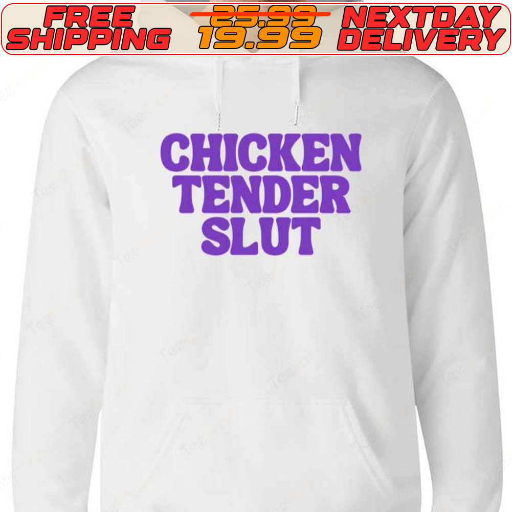 Chicken Tender Slut Shirt