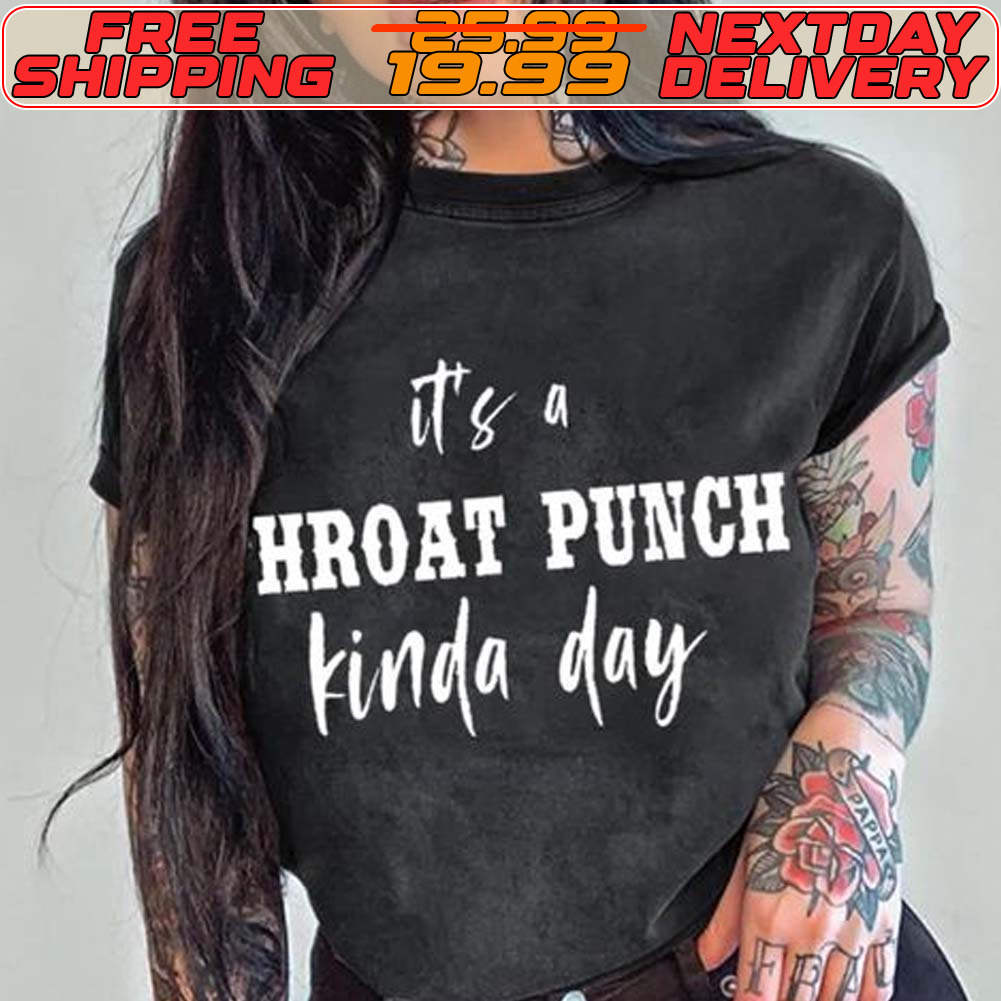It's A Hroat Punch Kinda Day Shirt