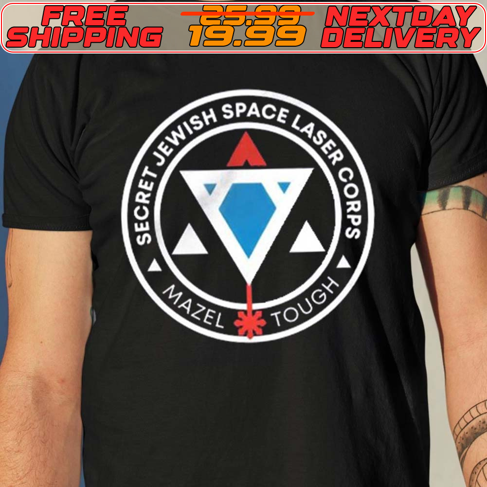 Secret Jewish Space Laser Corps Mazel Tough Shirt