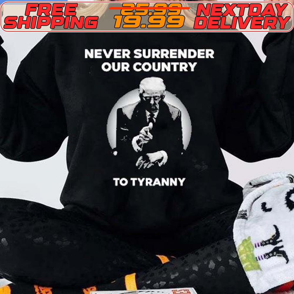 The Patriot Voice Never Surrender Our Country To Tyranny Shirt