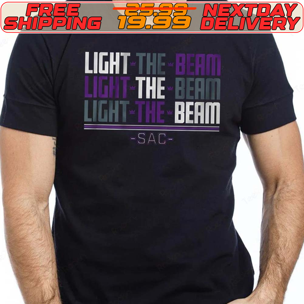 Sacramento Light The Beam Chant Shirt