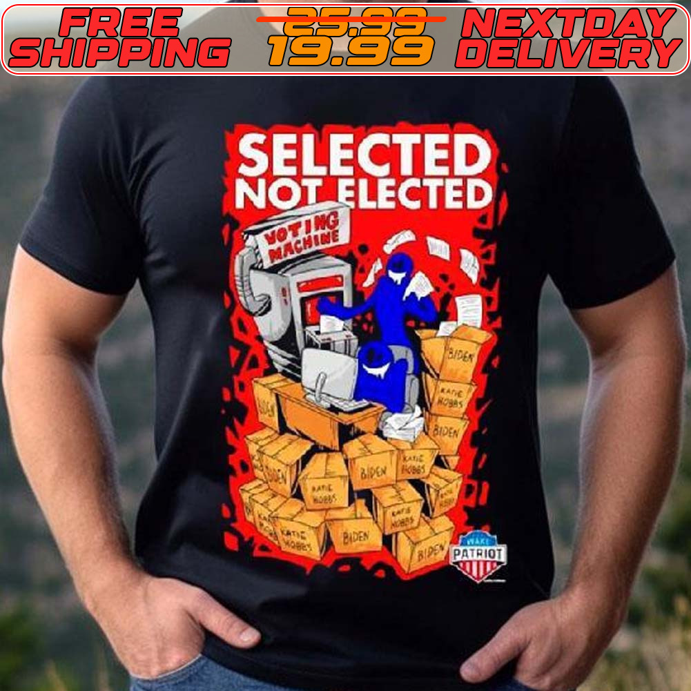 Selected Not Elected Voting Machine Shirt