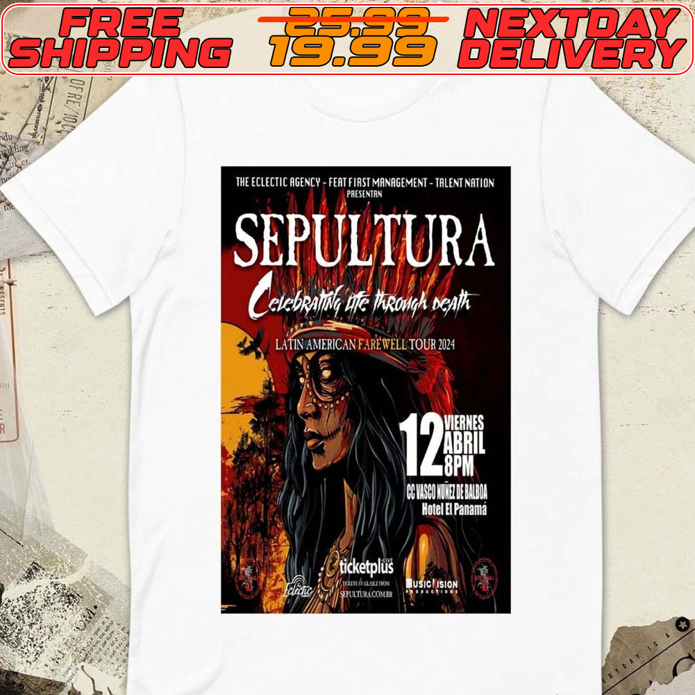 Sepultura Apr 12 2024 Centro De Convenciones Vasco Nunez De Balboa In Panama Poster Shirt