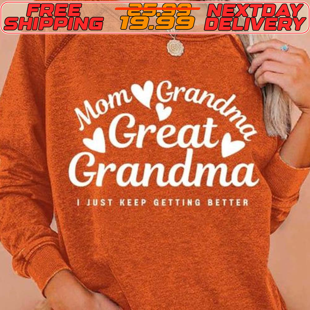 Mom Great Grandma Just Keep Getting Retter Shirt