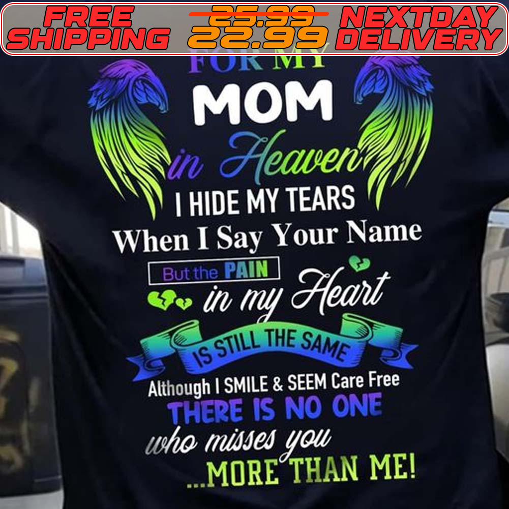 For My Son In Heaven I Hide My Tears When I Say Your Name Shirt