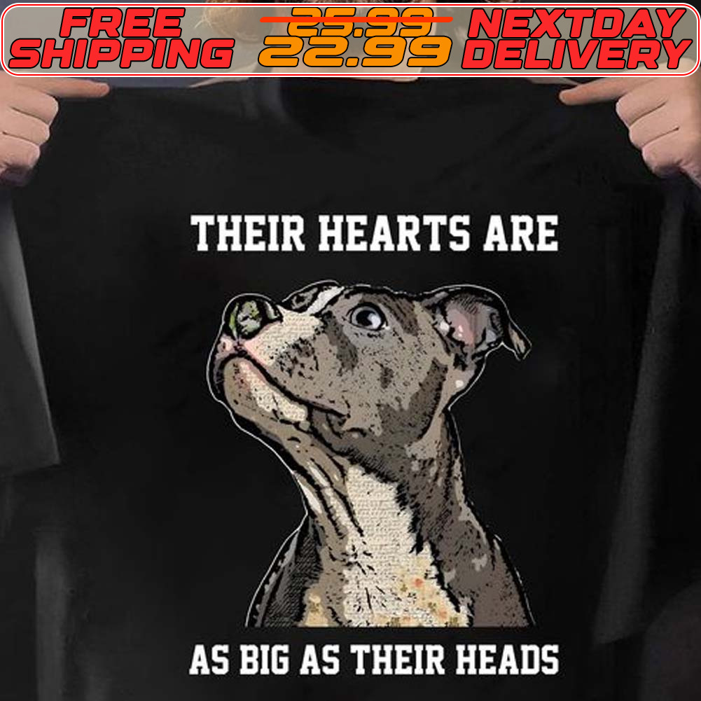 Pitbull Their Hearts Are As Big As Their Heads Shirt