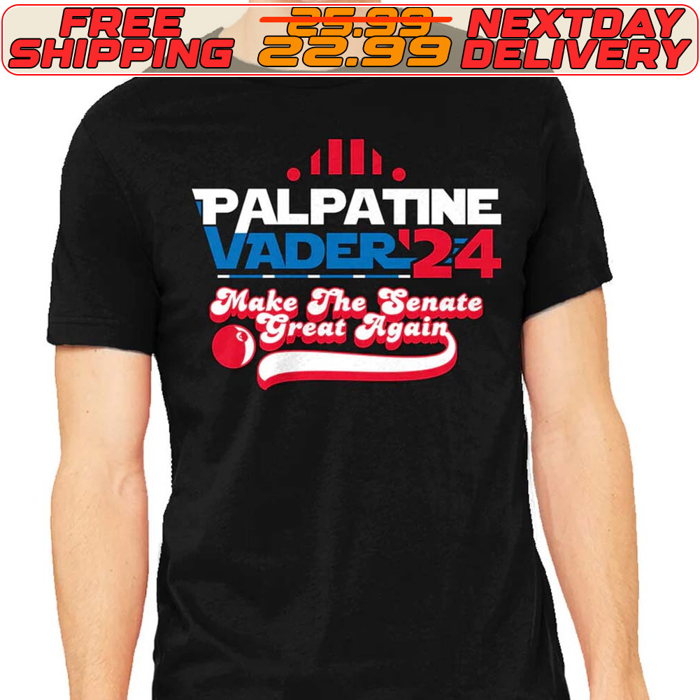Palpatine Vader 24 Blake The Senate Great Again Shirt