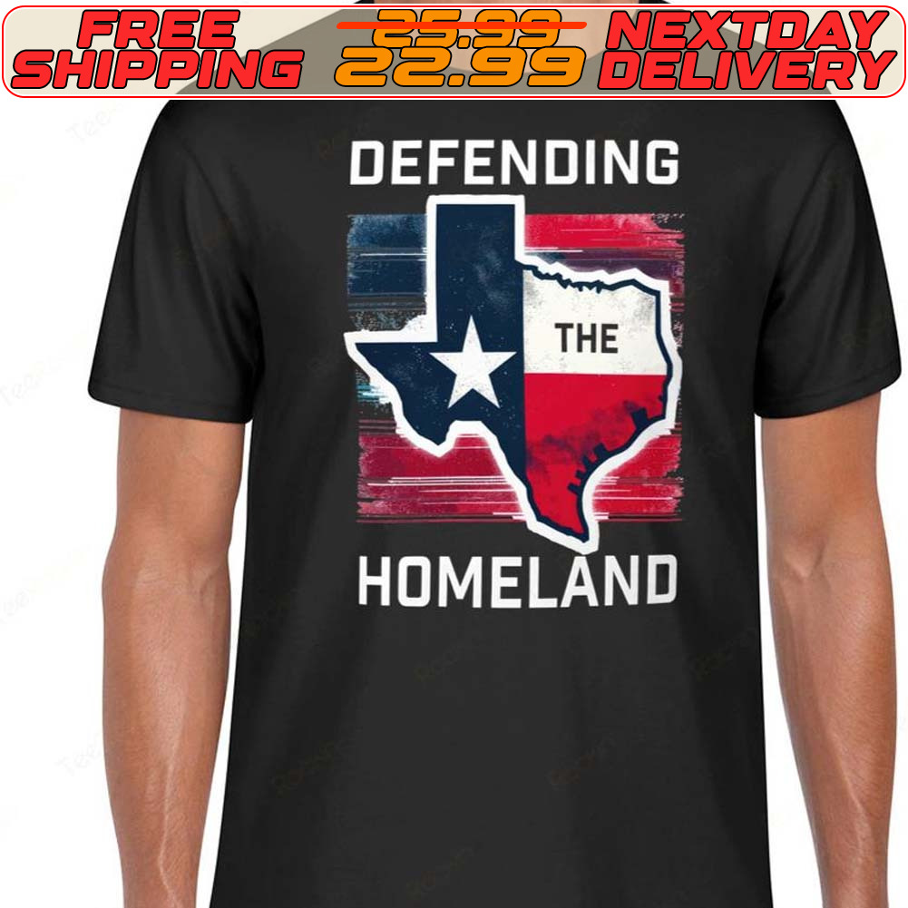 Texas Defending The Homeland Shirt