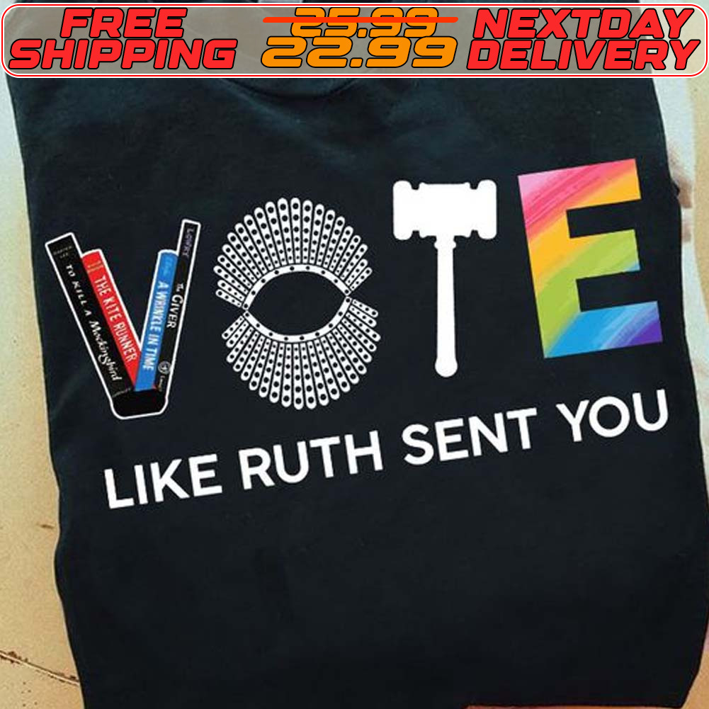 Vote Like Ruth Sent You Shirt