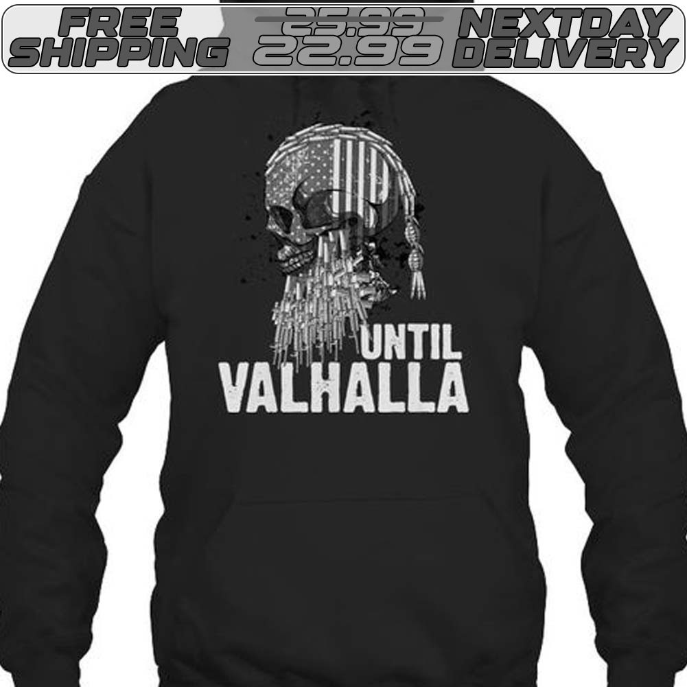 Skull Until Valhalla Shirt