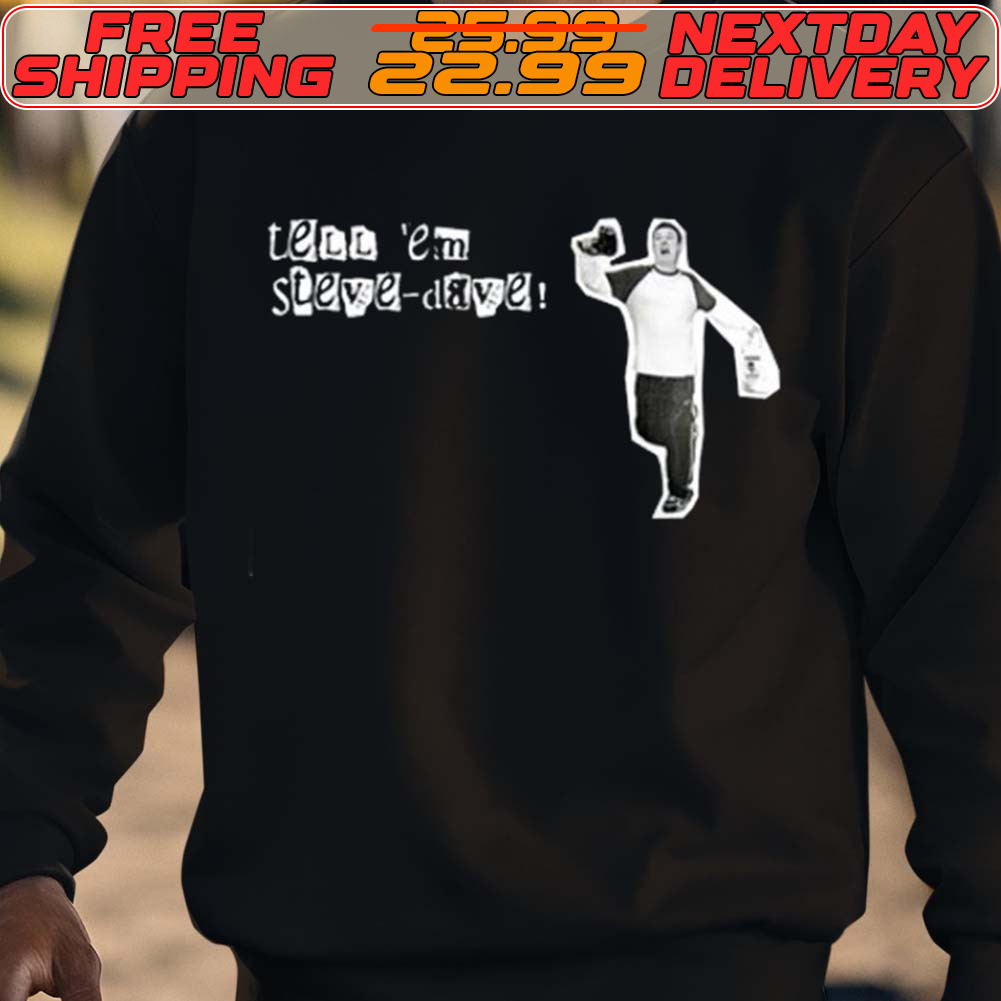Booyah Tell Em Steve Dave Shirt