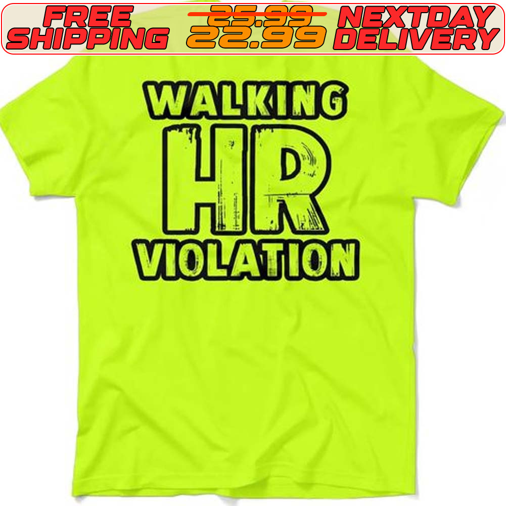 Walking Hr Violation Shirt