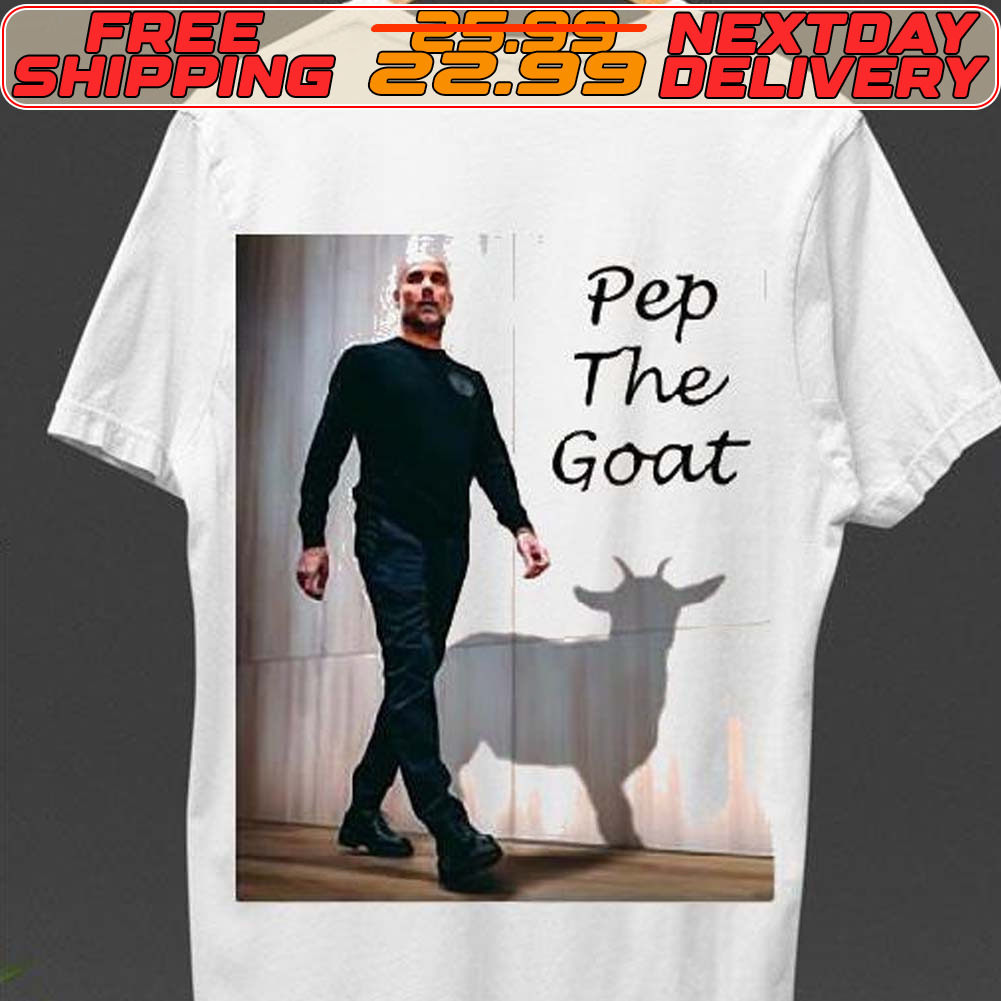 Andy Savage Pep Guardiola Pep The Goat Shirt